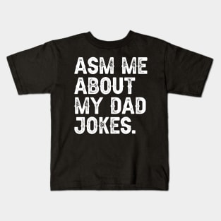 Ask Me About My Dad Jokes Kids T-Shirt